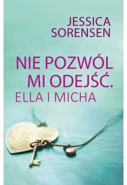 Nie pozwól mi odejść. Ella...
