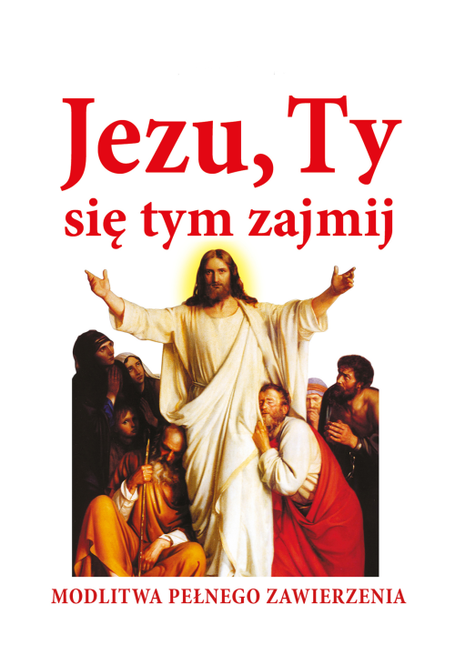 Jezu, Ty się tym zajmij
