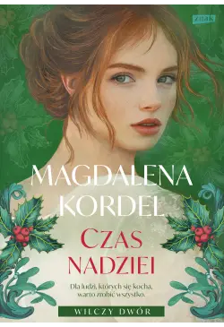 Czas nadziei. Wilczy Dwór...