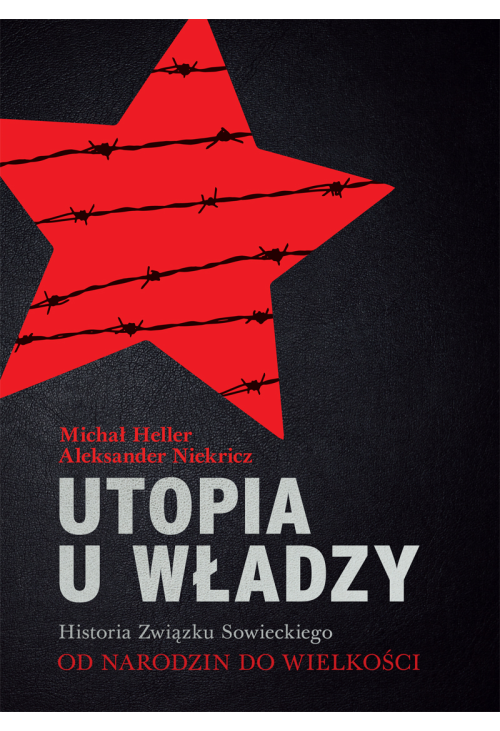Utopia u władzy Historia Związku Sowieckiego Tom 1 Od narodzin do wielkości (1914-1939)