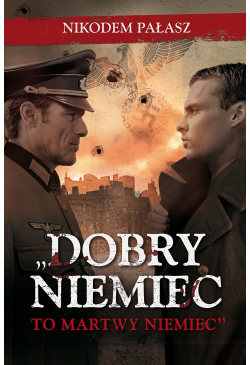 „Dobry Niemiec to martwy...