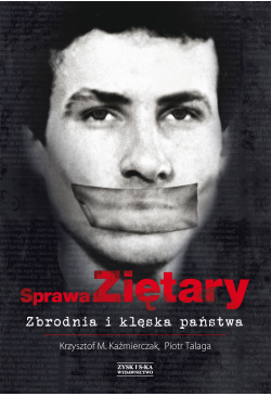 Sprawa Ziętary. Zbrodnia i...