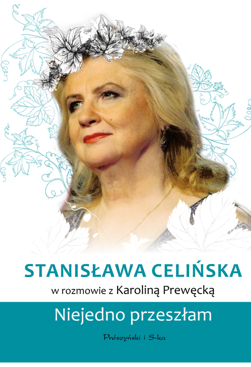 Stanisława Celińska. Niejedno przeszłam