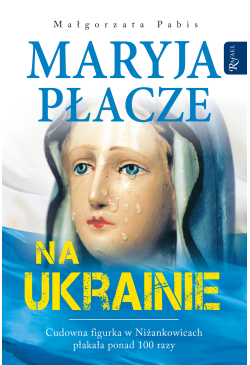 Maryja płacze na Ukrainie