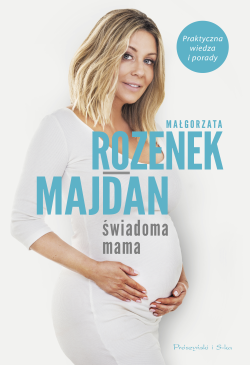 Świadoma mama. Praktyczna...