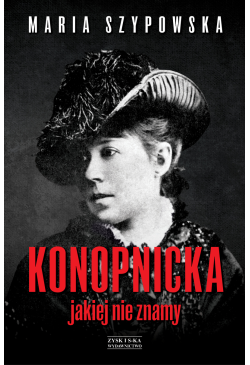 Konopnicka, jakiej nie znamy
