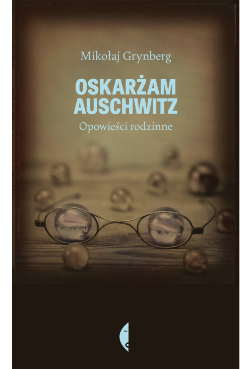 Oskarżam Auschwitz