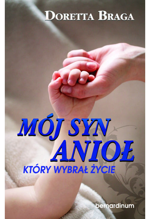 Mój syn, anioł, który wybrał życie