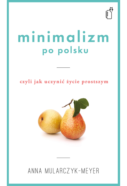 Minimalizm po polsku, czyli jak uczynić życie prostszym