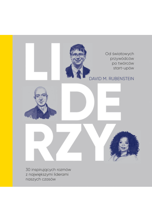 LIDERZY. 30 inspirujących rozmów z największymi liderami naszych czasów