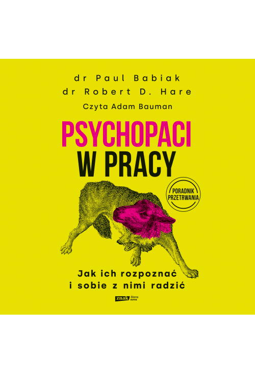 Psychopaci w pracy. Jak ich rozpoznać i sobie z nimi radzić