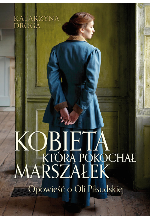 Kobieta, którą pokochał Marszałek