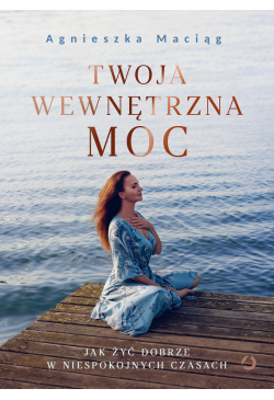 Twoja wewnętrzna moc. Jak...