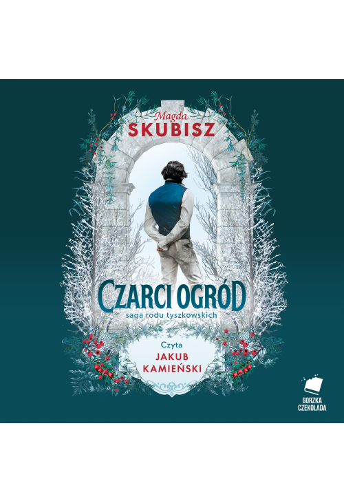 Czarci ogród. Saga rodu Tyszkowskich