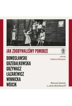 Jak zdobywaliśmy Pomorze