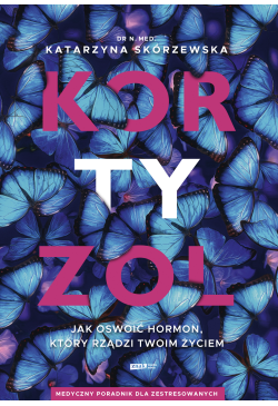 Kortyzol. Jak oswoić...