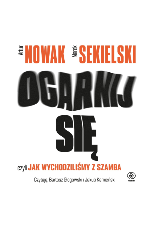 Ogarnij się, czyli jak wychodziliśmy z szamba
