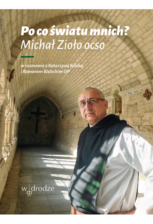 Po co światu mnich?