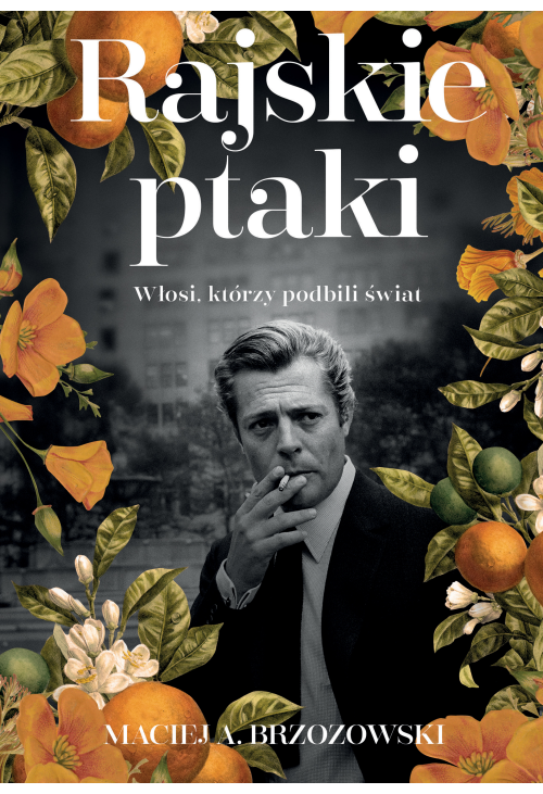 Rajskie ptaki. Włosi, którzy podbili świat