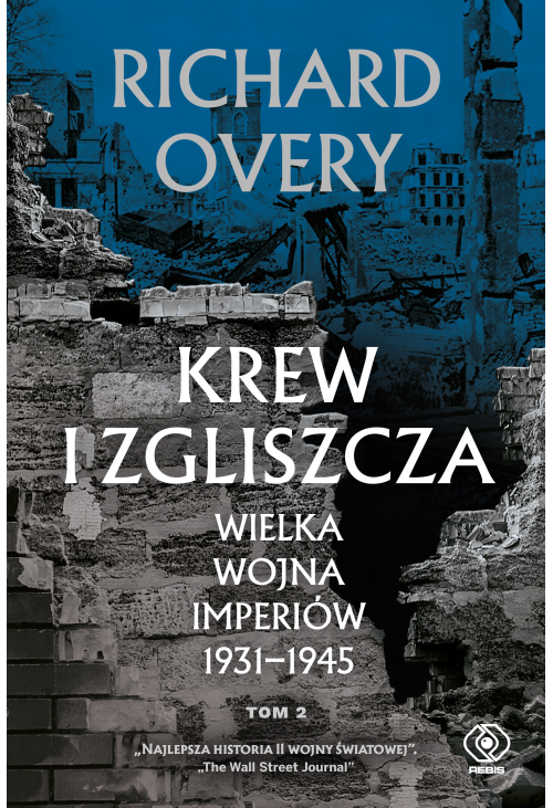 Krew i zgliszcza. Wielka wojna imperiów 1931-1945. Tom 2