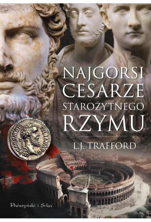 Najgorsi cesarze starożytnego Rzymu