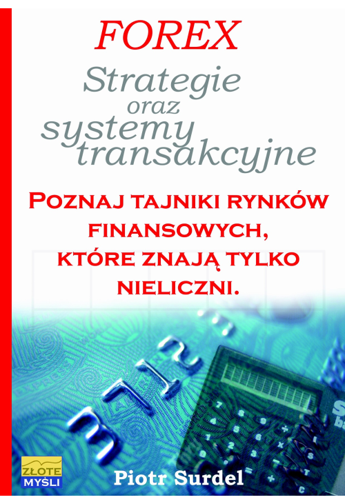 Forex 3. Strategie i systemy transakcyjne