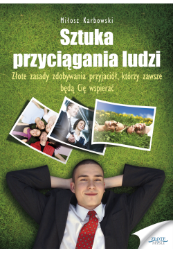Sztuka przyciągania ludzi