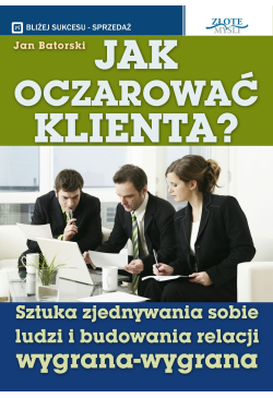Jak oczarować klienta