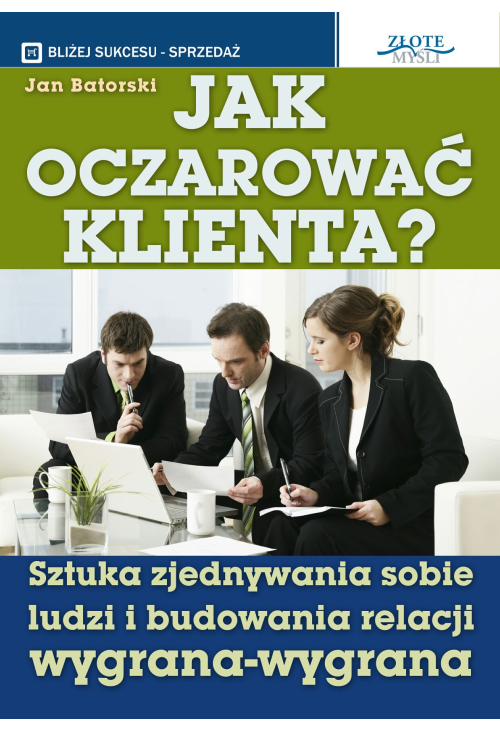 Jak oczarować klienta