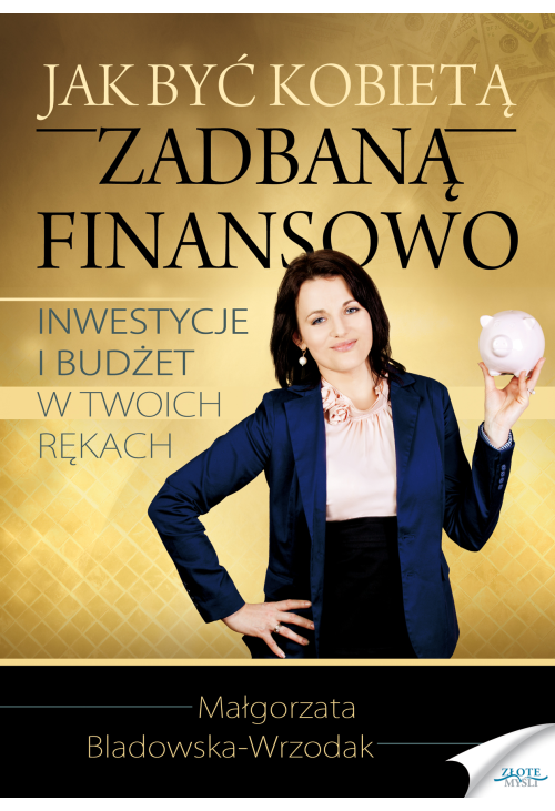 Jak być kobietą zadbaną finansowo