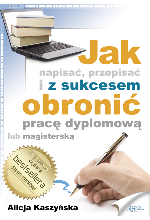 Jak napisać, przepisać i z sukcesem obronić pracę dyplomową?