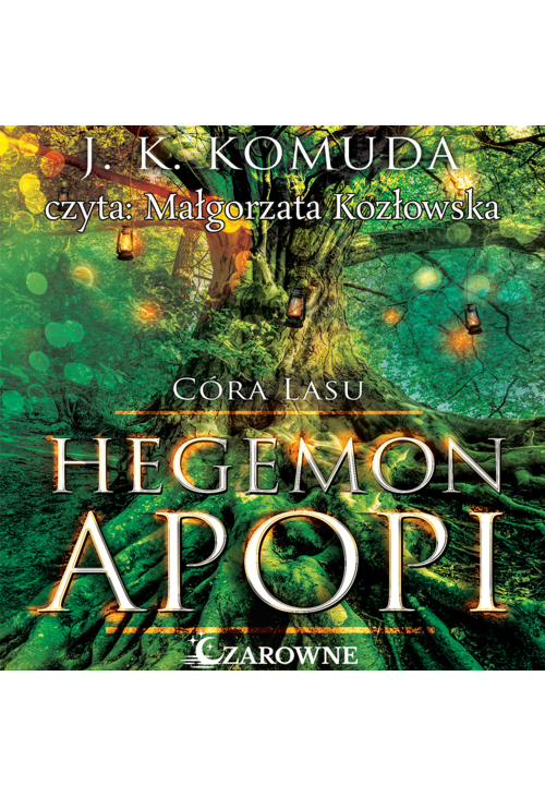 Hegemon Apopi. Córa Lasu. Tom 1