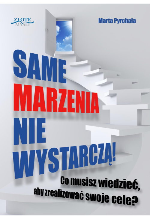 Same marzenia nie wystarczą!