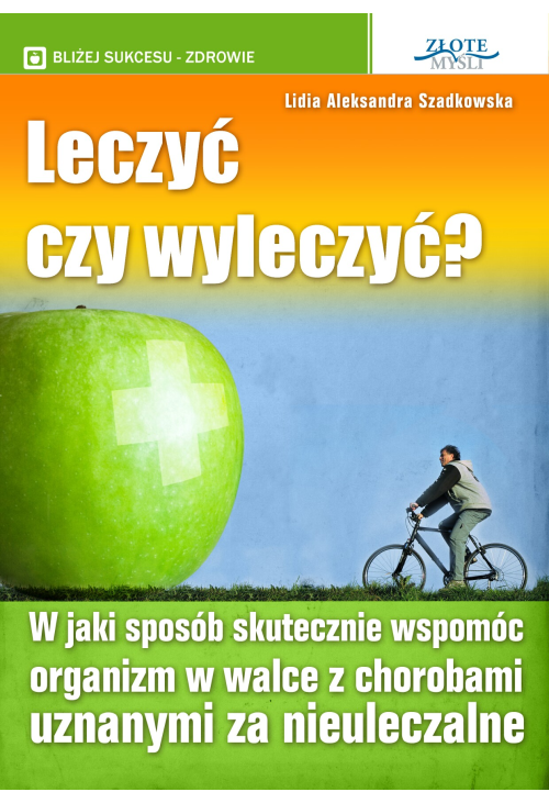 Leczyć czy wyleczyć?