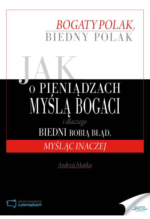 Jak o pieniądzach myślą bogaci i dlaczego biedni robią błąd, myśląc inaczej