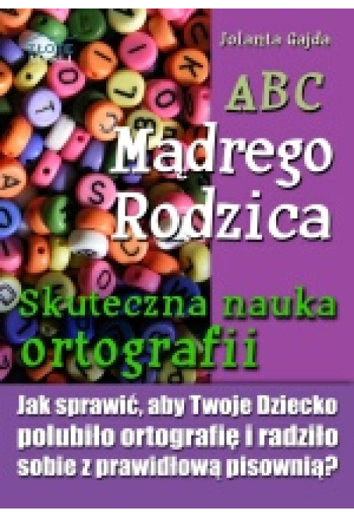 ABC Mądrego Rodzica: Skuteczna nauka ortografii
