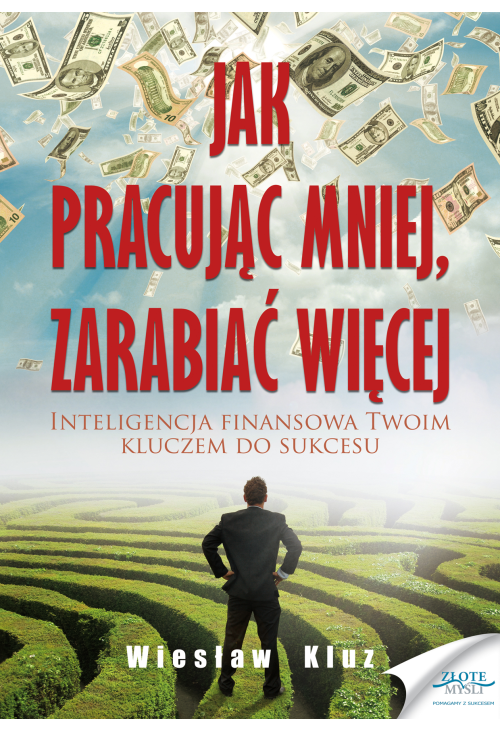 Jak pracując mniej, zarabiać więcej