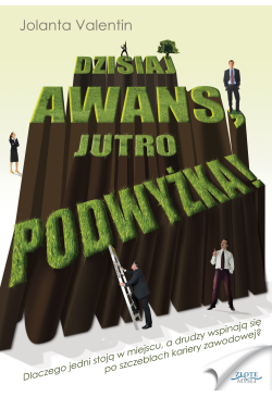 Dzisiaj awans, jutro podwyżka!