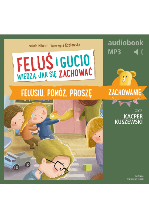 Feluś i Gucio wiedzą, jak się zachować. Felusiu, pomóż, proszę