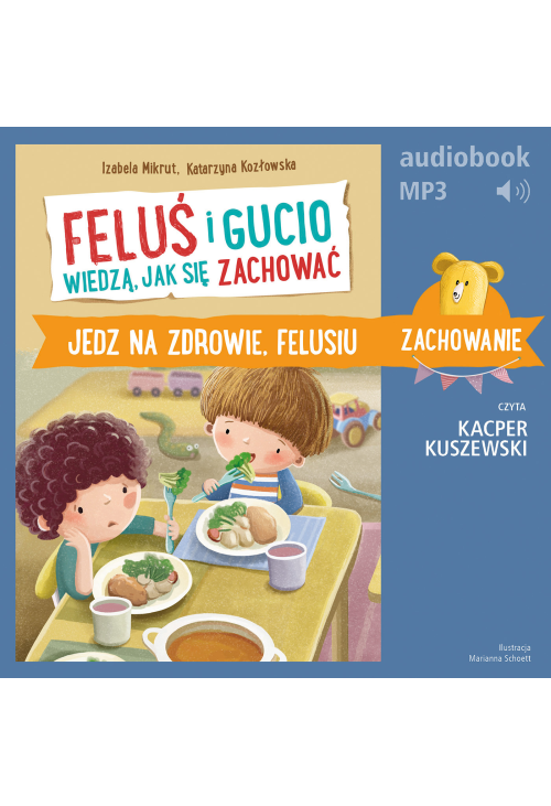 Feluś i Gucio wiedzą, jak się zachować. Jedz na zdrowie, Felusiu