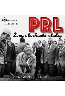 PRL Żony i kochanki władzy