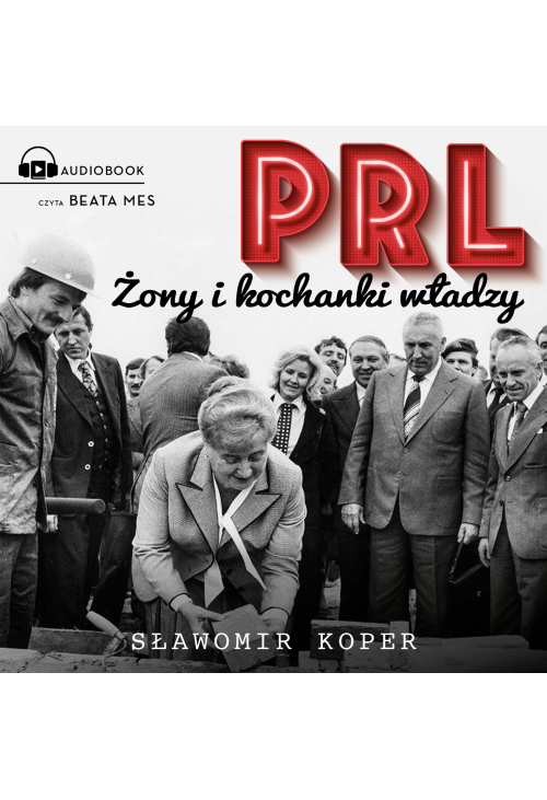PRL Żony i kochanki władzy