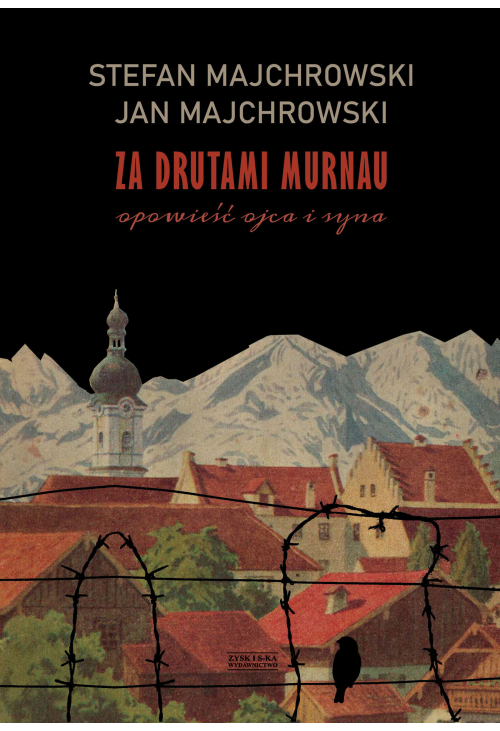 Za drutami Murnau. Opowieść ojca i syna