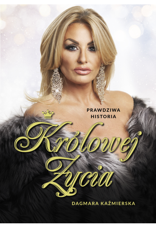 Prawdziwa historia Królowej Życia. Dagmara Kaźmierska