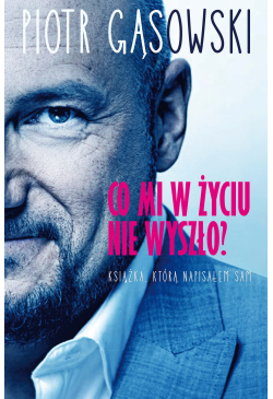 Co mi w życiu nie wyszło?
