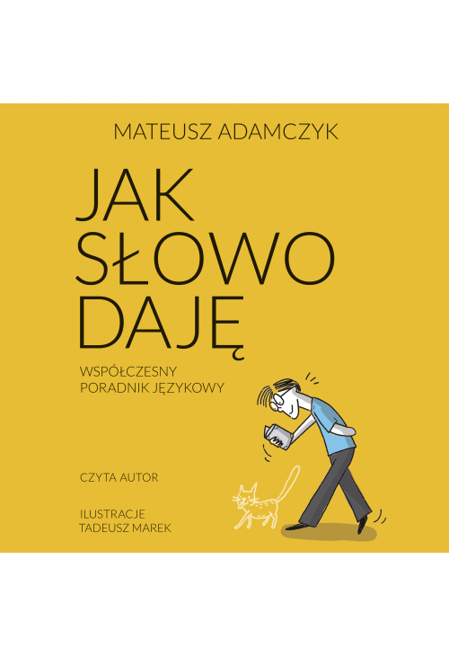 Jak słowo daję. Współczesny poradnik językowy