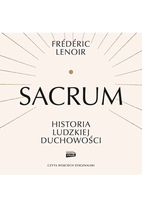 Sacrum. Historia ludzkiej duchowości