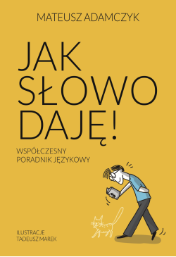 Jak słowo daję. Współczesny...
