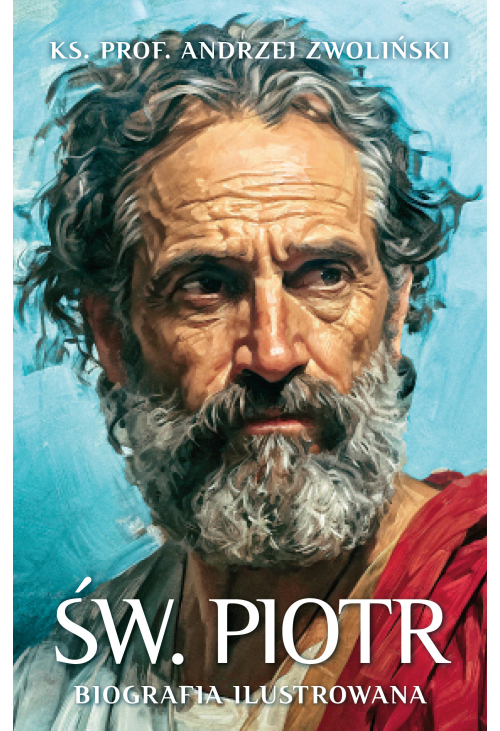Św. Piotr. Biografia ilustrowana
