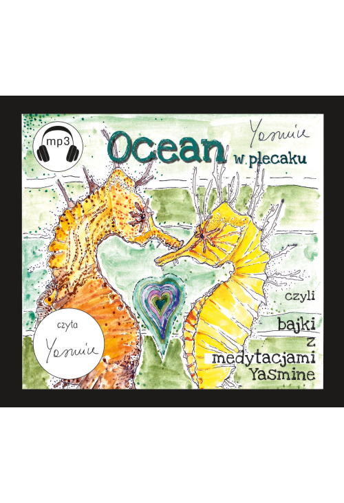 Ocean w plecaku czyli bajki z medytacjami Yasmine